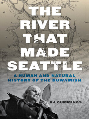 cover image of The River That Made Seattle